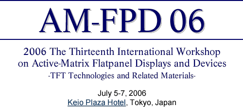 2006 The Thirteenth International Workshop on Active-Matrix Flatpanel Displays and Devices